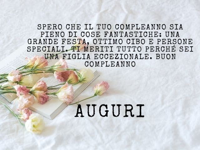 auguri di buon compleanno x una figlia