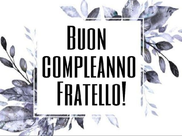 vuon compleanno fratello