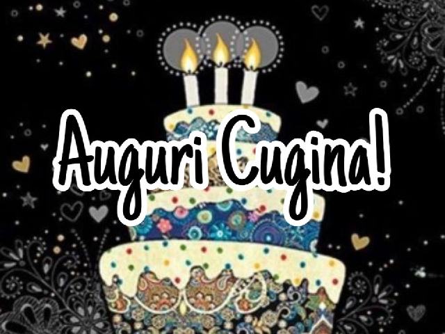 auguri di compleanno per cugina