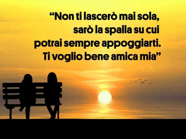 frasi per consolare amica 