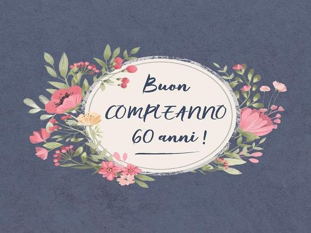 auguri di buon compleanno 60 anni spiritosi