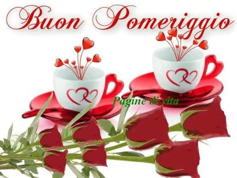 Buon pomeriggio a te