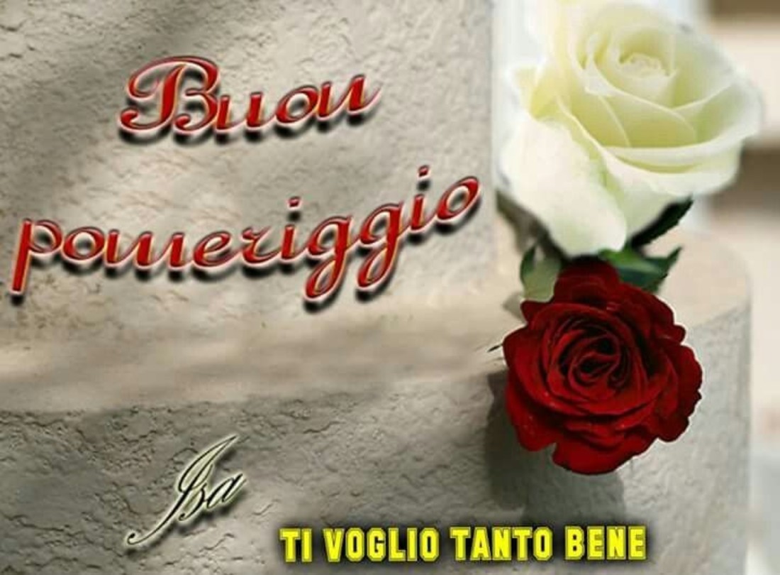 buon pomeriggio romantico amore