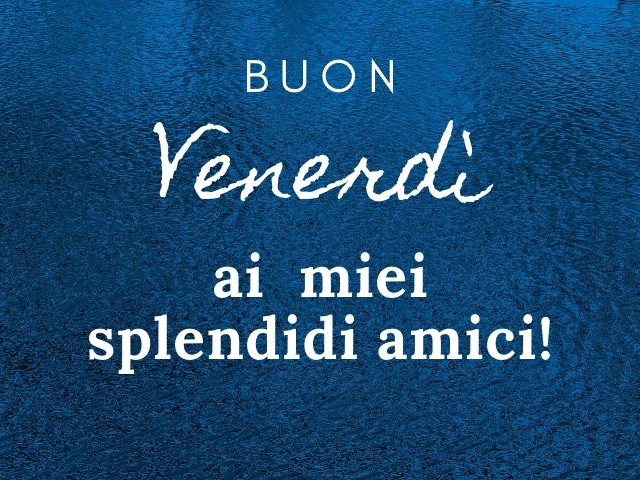 immagini di buongiorno venerdì