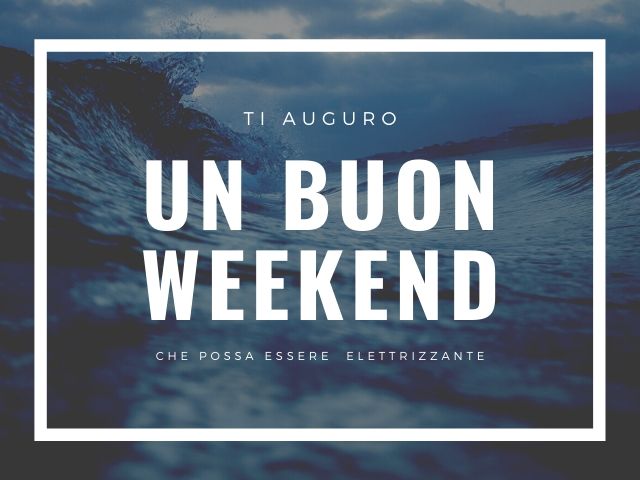 buon weekend immagini