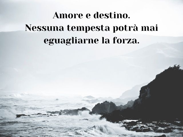 Immagini con frasi citazioni sul destino e sull'amore