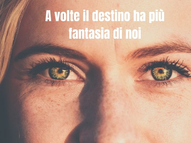 Immagini con frasi citazioni sul destino e sull'amore