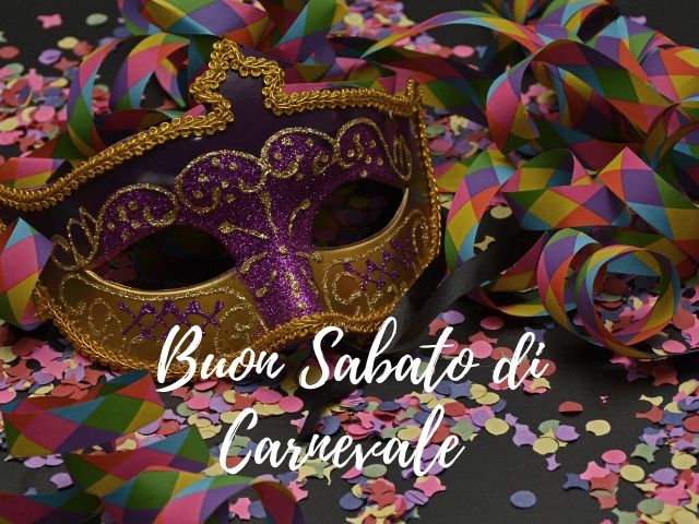 buon sabato di carnevale