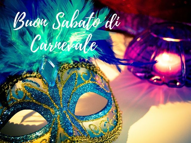 buon sabato di carnevale