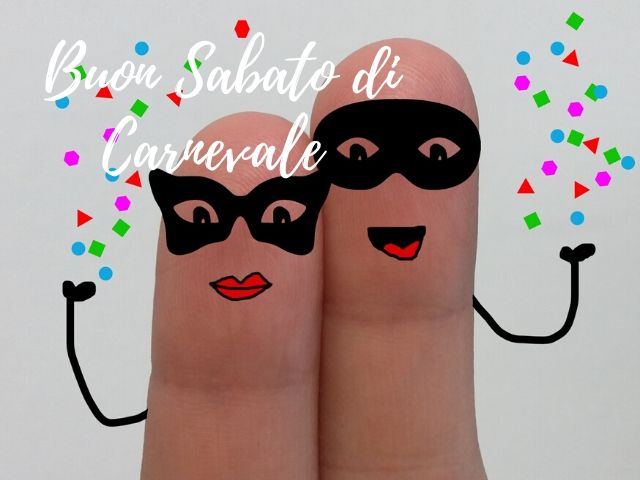 buon sabato di carnevale