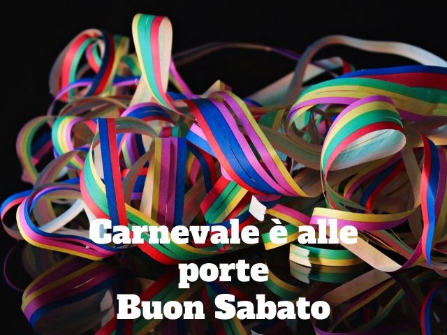 buon sabato di carnevale 