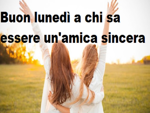 buon lunedì amica mia