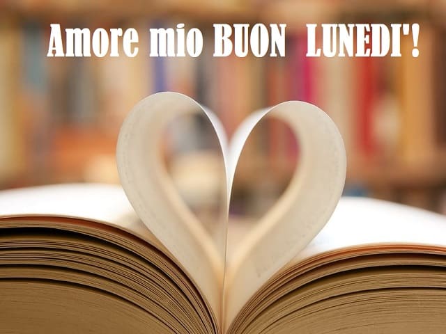 buon lunedì amore