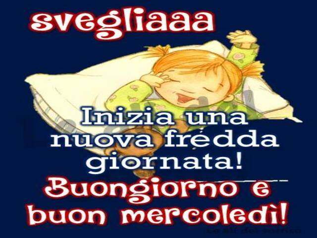 buongiorno mercoledì 