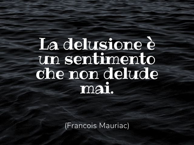 delusione frasi