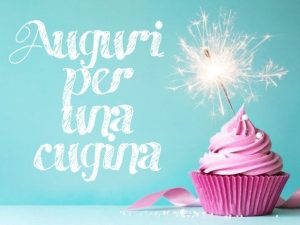 auguri per cugina speciale