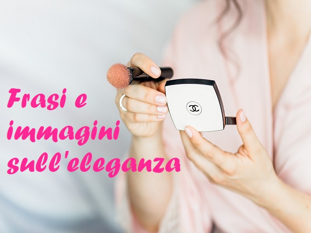 Frasi sull’eleganza: 108 aforismi e immagini da condividere