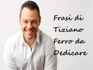 le migliori frasi di tiziano ferro