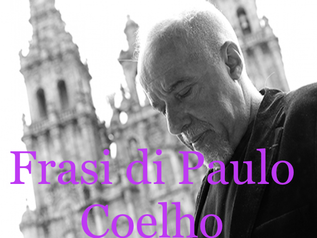 Paulo Coelho: frasi e immagini, 277 citazioni dello scrittore