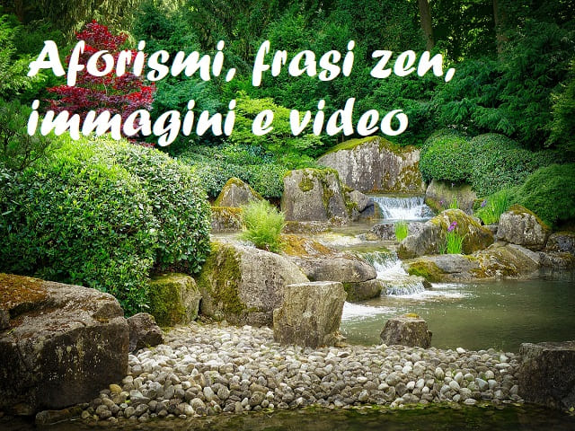 Frasi zen: 208 pensieri, immagini e video da condividere