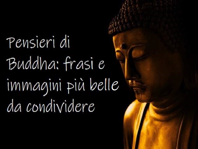 Frasi di Buddha: 146 pensieri e immagini più belli