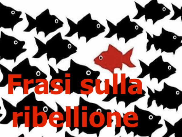 339 frasi e immagini sulla ribellione