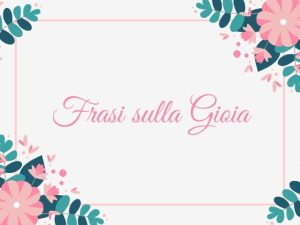 Frasi gioia